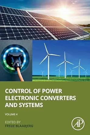 Control of Power Electronic Converters and Systems: Volume 4