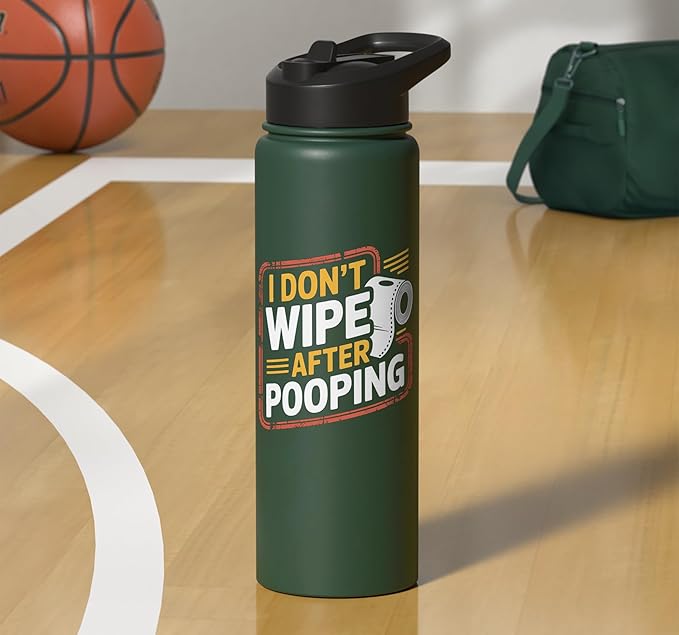 I Don't Wipe After Pooping Bathroom Gross Joke - Stainless Steel Insulated Water Bottle