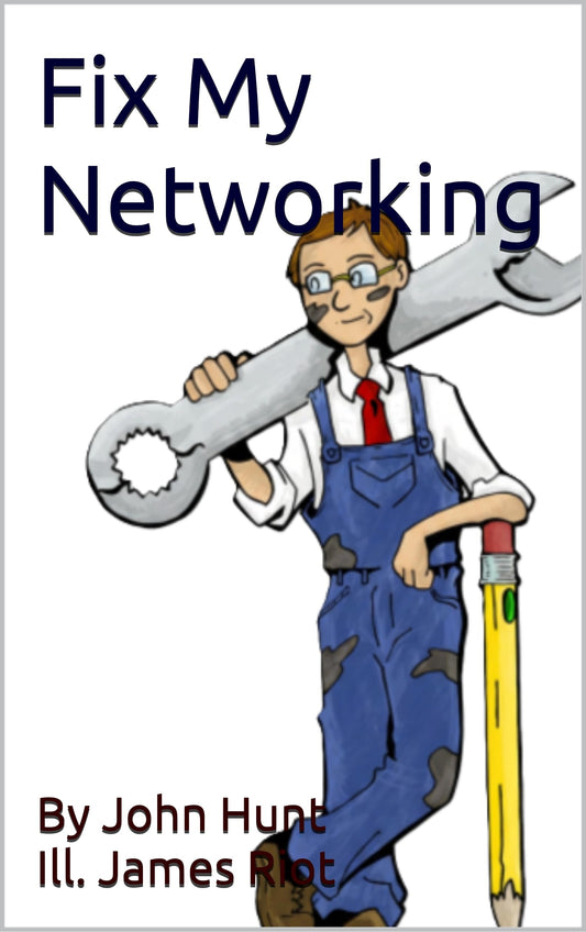 Fix My Networking (ProPhrases Best Practices Book 1)