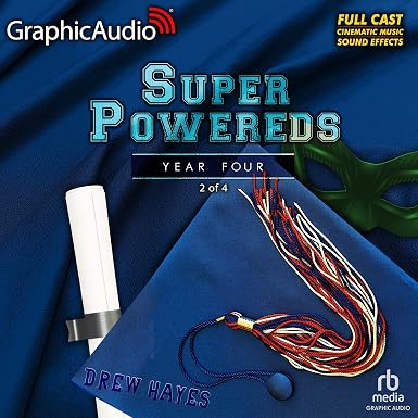 Super Powereds: Year 4 (Part 2 of 4) (Dramatized Adaptation): Super Powereds: Year 4